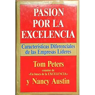 Pasion Por La Excelencia - Carátula dura. Por Tom Peters y Nancy Austin.