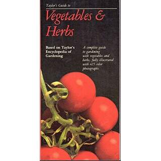 Taylor's Guide to Vegetables & Herbs: A complete guide to growing edible plants - Softcover. By Gordon P. DeWolf Jr and Norman T