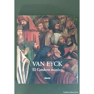 Van Eyck: El Cordero místico. Por Harold Van de Perre.